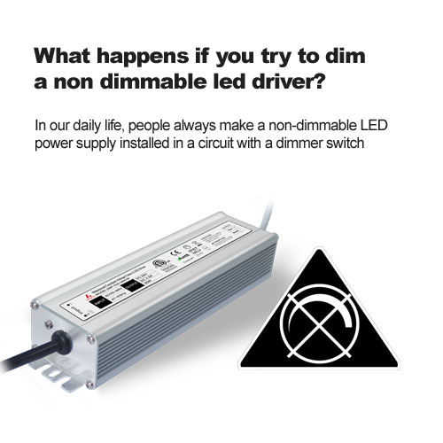 What happens if you try to dim a non dimmable led driver?