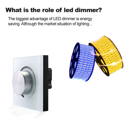 What is the role of led dimmer?