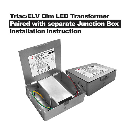 Triac/ELV Dim LED Transformer Paired with separate Junction Box installation instruction