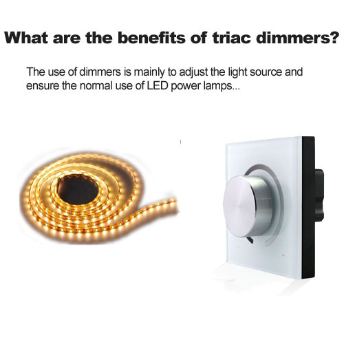 What are the benefits of triac dimmers?