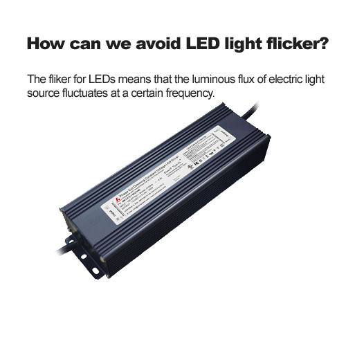 How can we avoid LED light flicker?