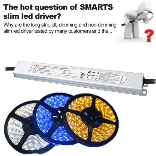 The hot question of SMARTS slim led driver?