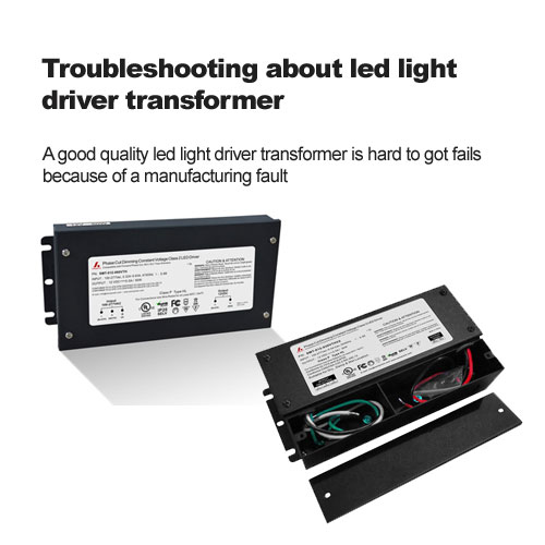 Troubleshooting about led light driver transformer