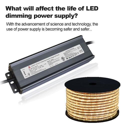 What will affect the life of LED dimming power supply?