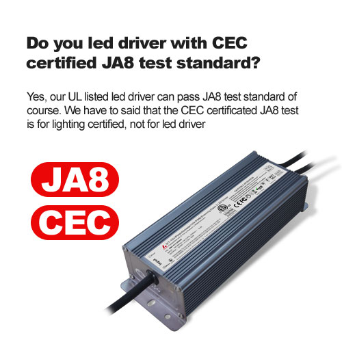 Do you led driver with CEC certified JA8 test standard?