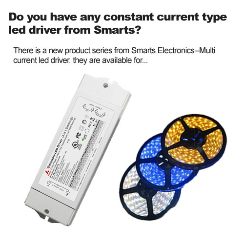 Do you have any constant current type led driver from Smarts?  