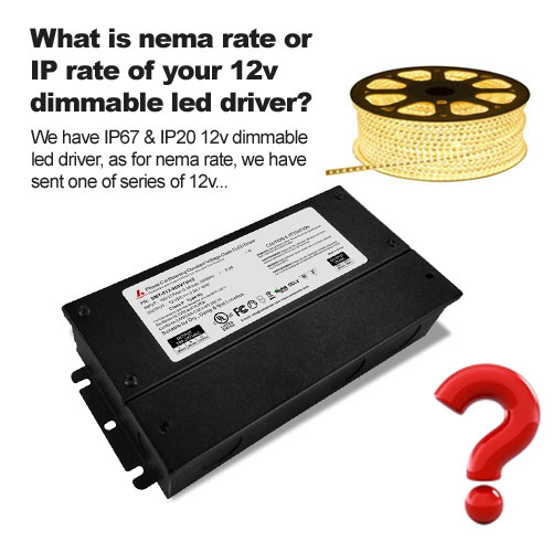 What is nema rate or IP rate of your 12v dimmable led driver?