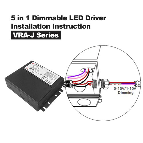 5 in 1 Dimmable LED Driver & Junction Box VRA-J Series installation instruction