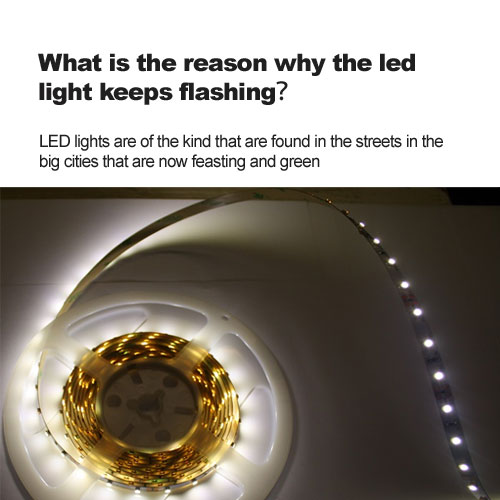 What is the reason why the led light keeps flashing?