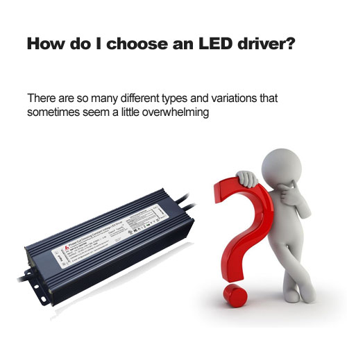 How do I choose an LED driver?
