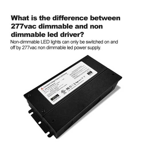 What is the difference between 277vac dimmable and non dimmable led driver?