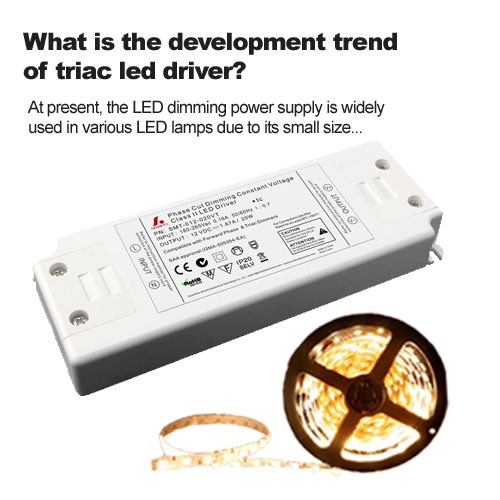 What is the development trend of triac led driver?