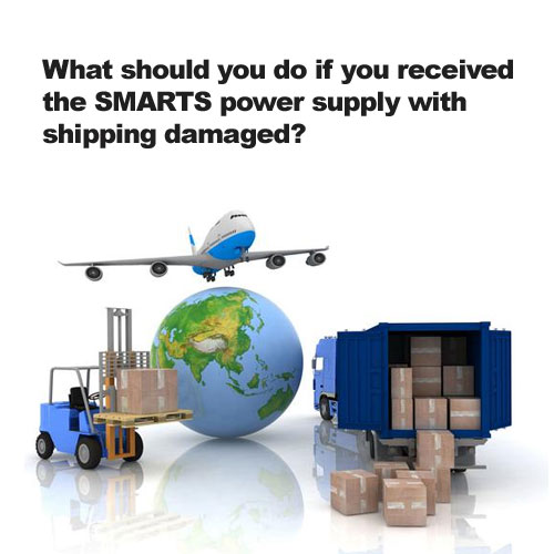 What should you do if you received the SMARTS power supply with shipping damaged?