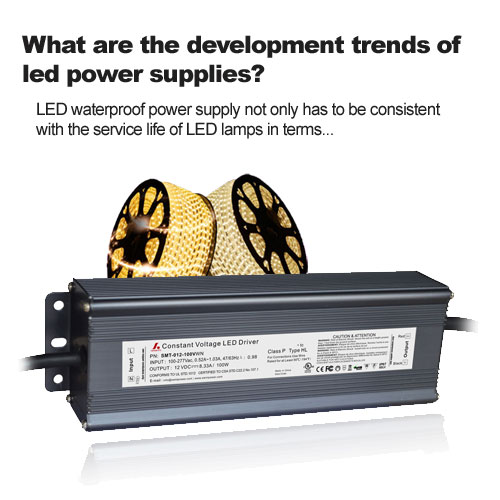 What are the development trends of led power supplies?