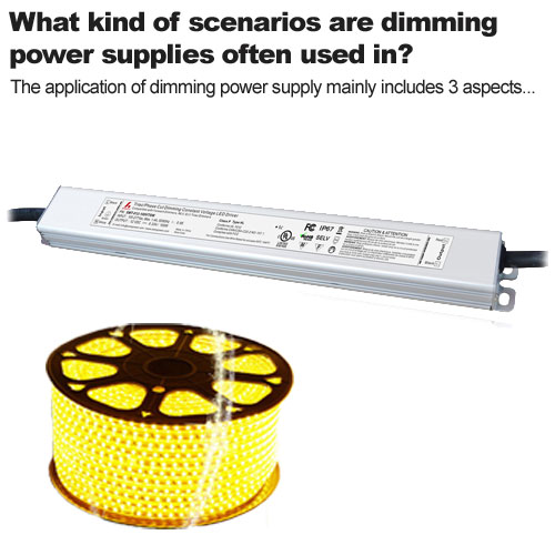 What kind of scenarios are dimming power supplies often used in?