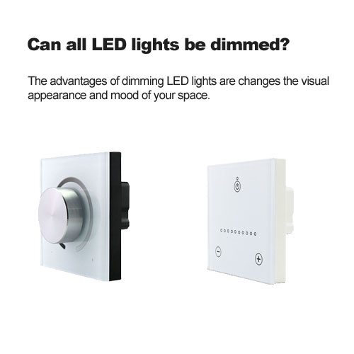 Can all LED lights be dimmed?