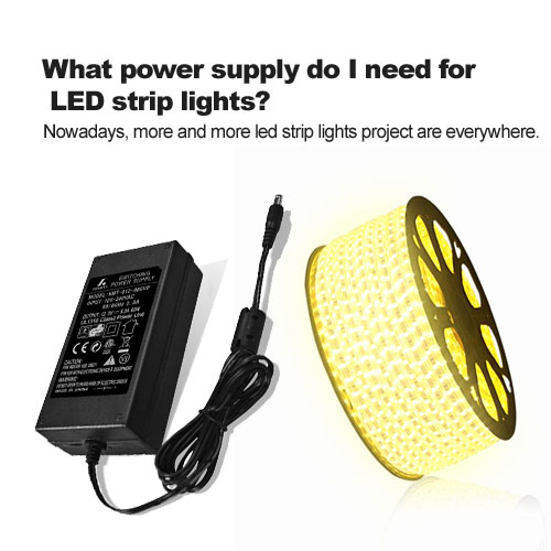 What power supply do I need for LED strip lights?