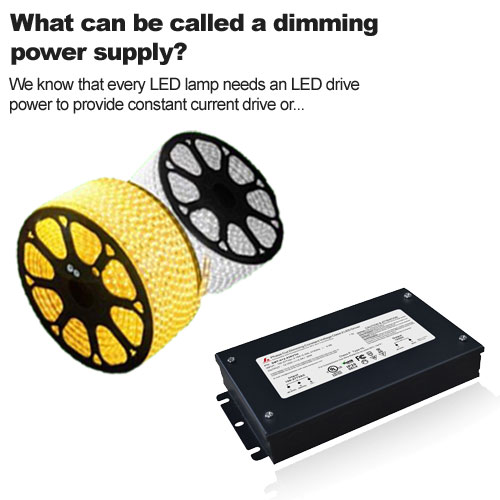 What can be called a dimming power supply?