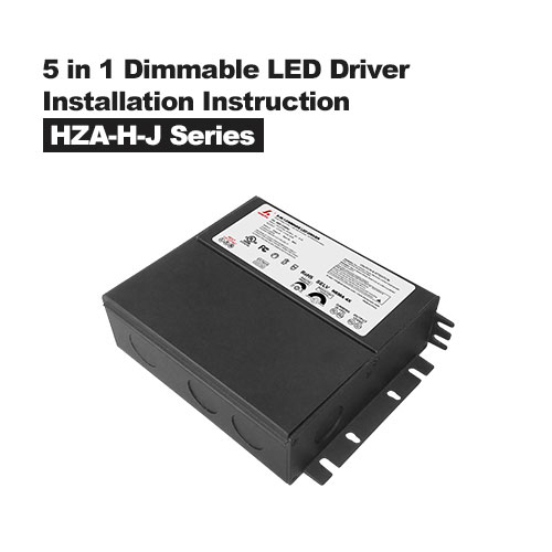 5 in 1 Dimmable LED Driver & Junction Box HZA-H-J Series installation instruction