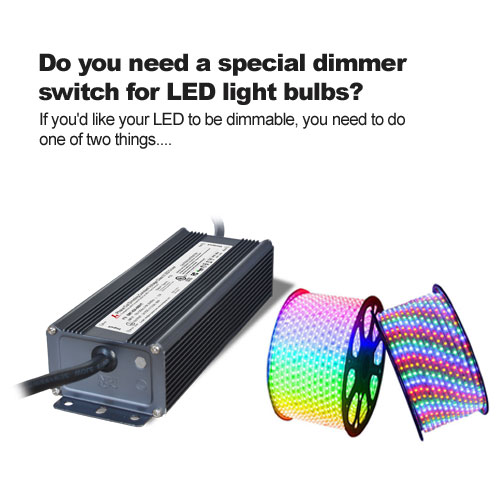 Do you need a special dimmer switch for LED light bulbs?