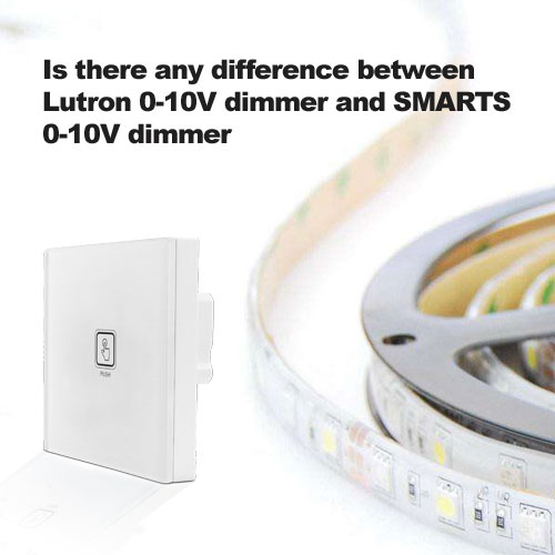 Is there any difference between Lutron 0-10V dimmer and SMARTS 0-10V dimmer?