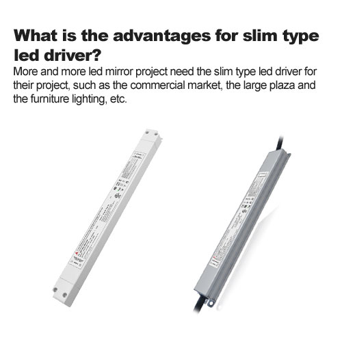 What is the advantages for slim type led driver?