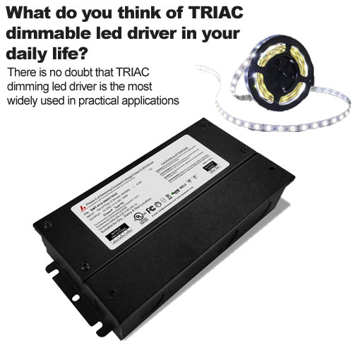 What do you think of TRIAC dimmable led driver in your daily life?