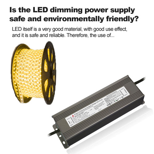 Is the LED dimming power supply safe and environmentally friendly?
